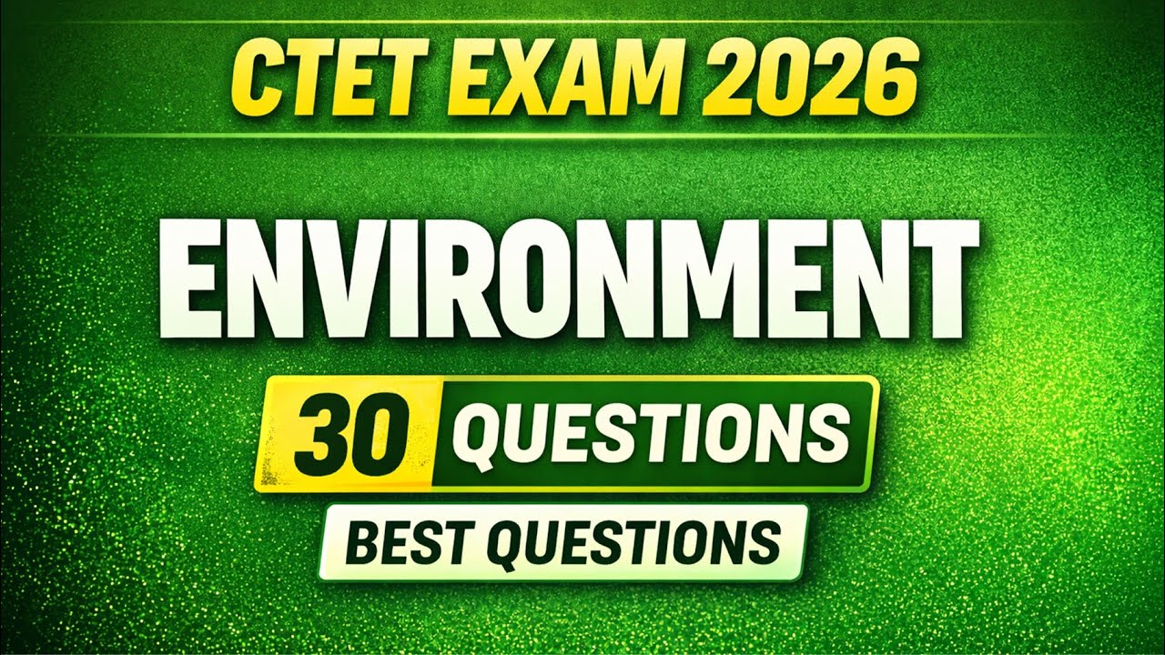 TET EXAM 2026 ENVIRONMENT | 30 Best Questions | Full Revision