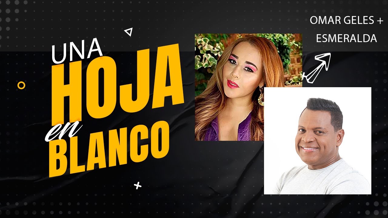 Una Hoja En Blanco - Omar Geles & Esmeralda Orozco (Video Oficial)