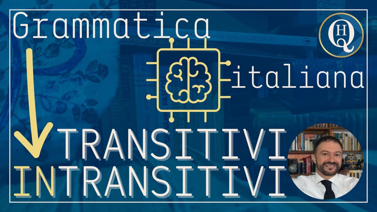 Grammatica e analisi logica 5: verbi transitivi e intransitivi
