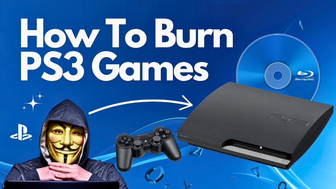 How To Burn PS3 Games To Blu Ray Disc