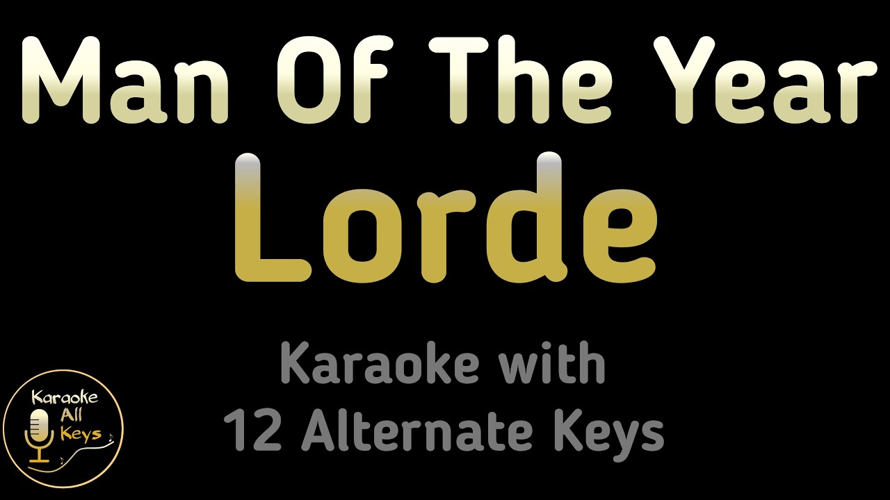 Lorde - Man Of The Year Karaoke Instrumental Lower Higher Male & Original Key