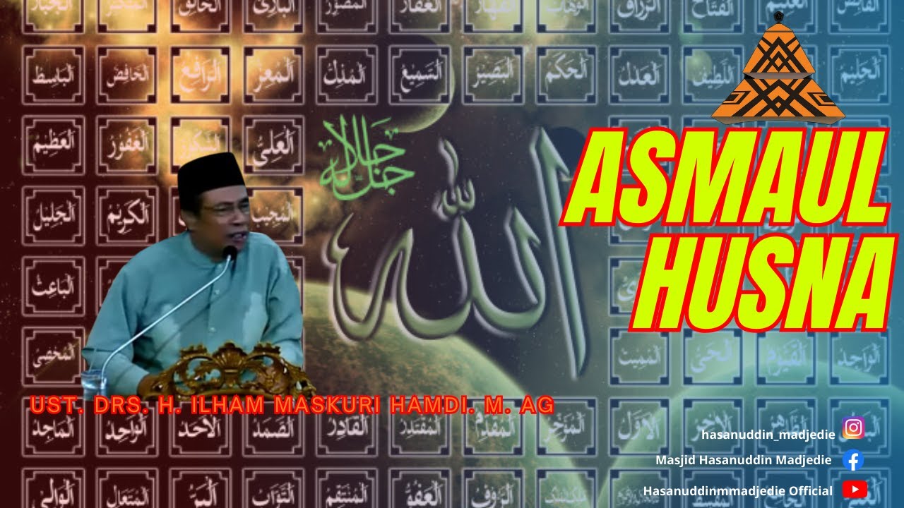 🔴( LIVE ) Asmaul Husna II 25/01/2026 II  Ust. Drs. H. Ilham Maskuri Hamdi. M. Ag