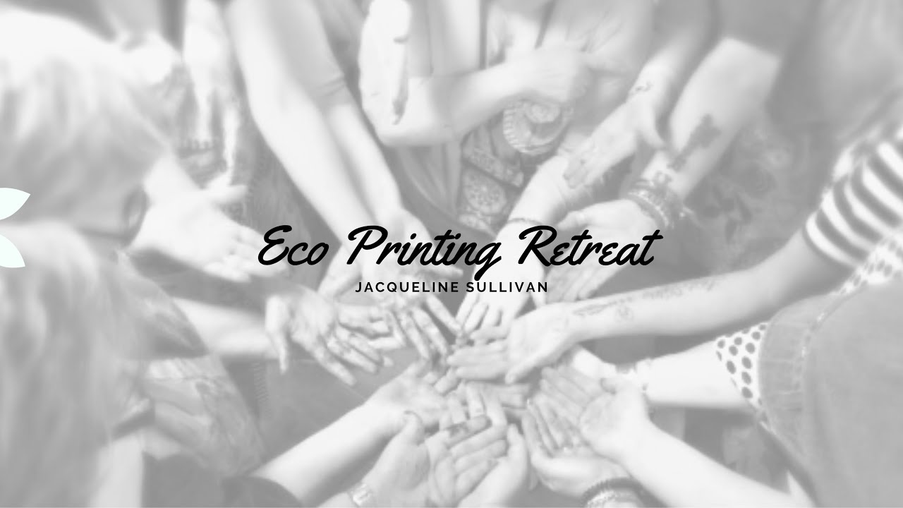 Eco Printing Retreat