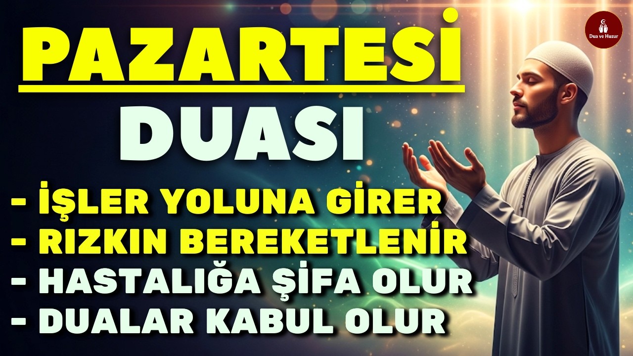PAZARTESİ DUASI – RIZIK, HUZUR VE KORUNMA İÇİN EN GÜÇLÜ DUA – NİYET ET VE DİNLE