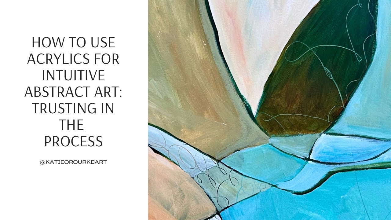 How to use acrylic paint for intuitive abstract art