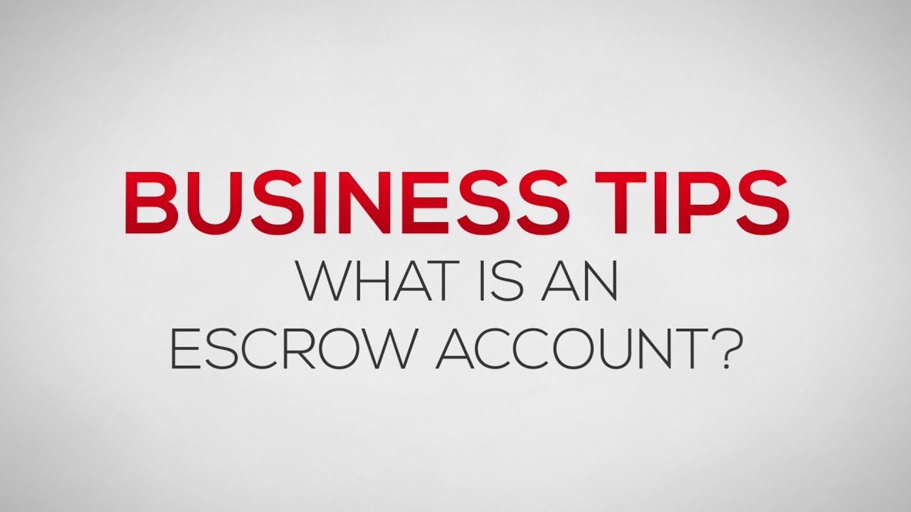 What is an Escrow Account? | Business Tips