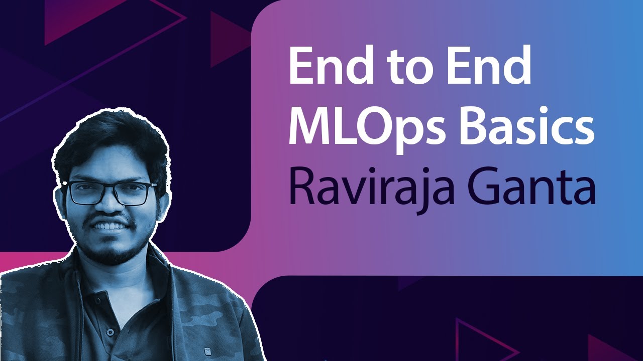 End to End MLOps Basics // Raviraja Ganta // MLOps Meetup #82