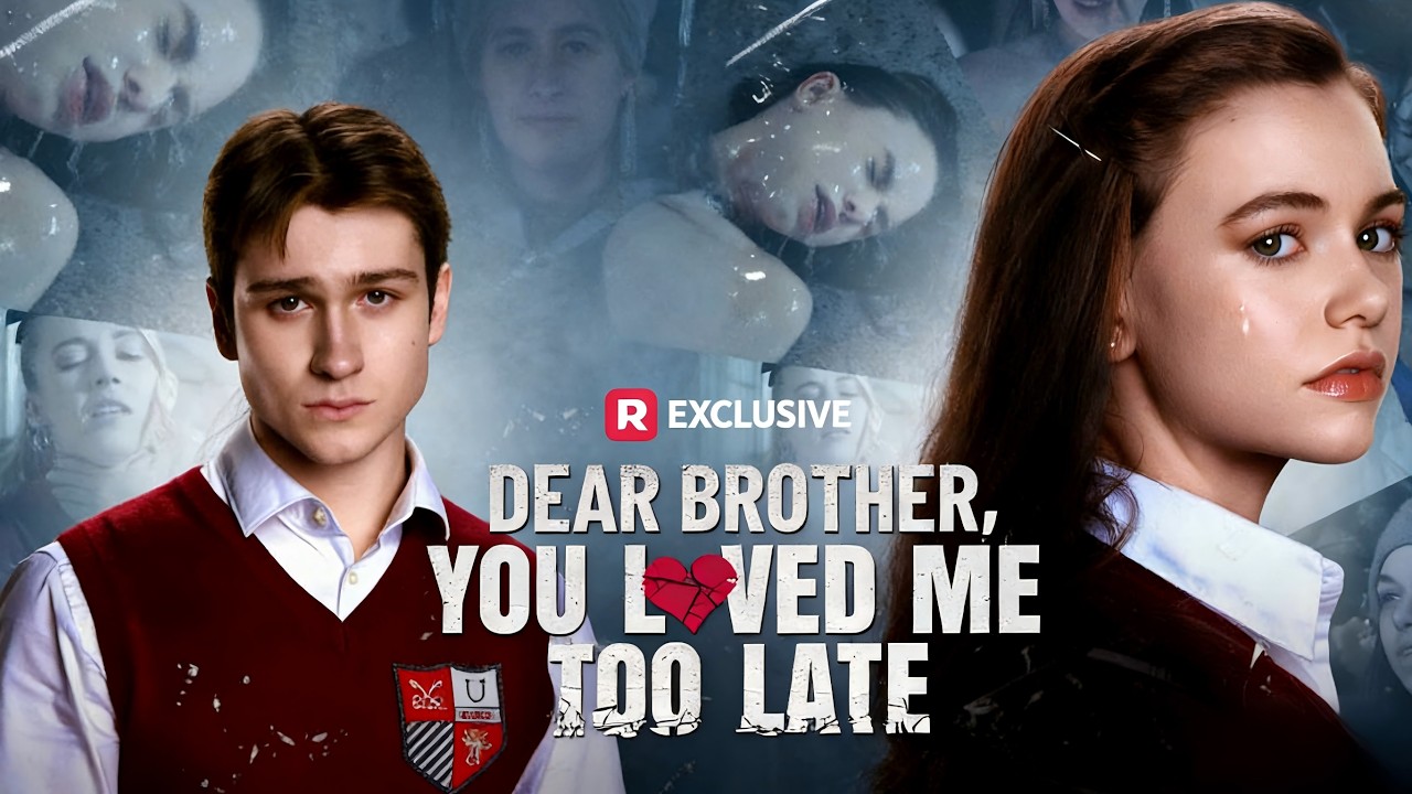 Dear Brother, You Loved Me Too Late: The Brother Who Regretted Too Late