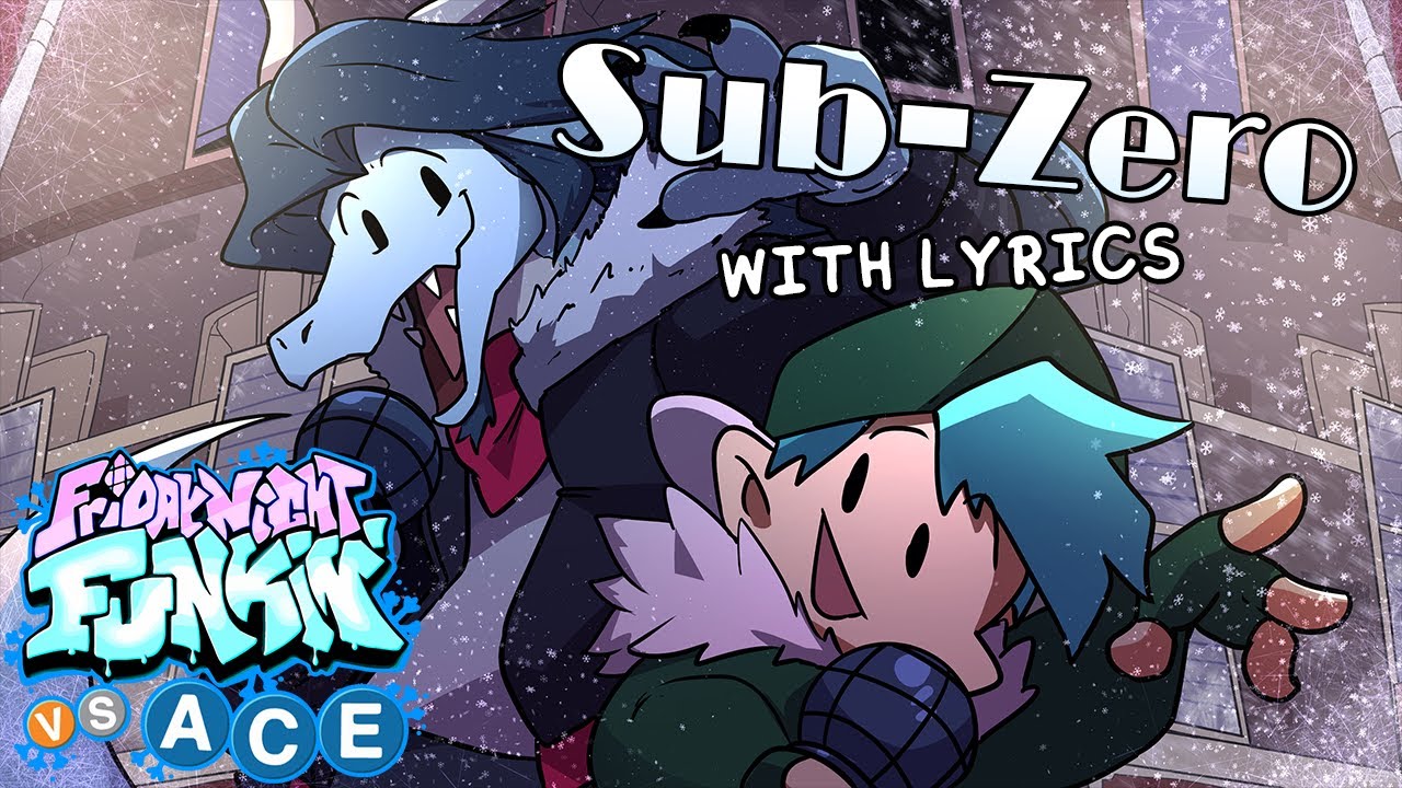 Sub-Zero WITH LYRICS - Friday Night Funkin' VS Ace Cover (Feat. @Kamex)