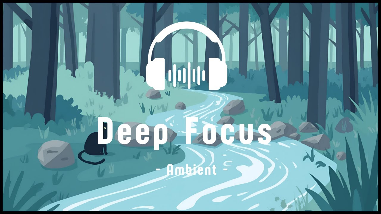 No.16 Forest Stream Concentration | 1 Hour Ambient Study & Work Music