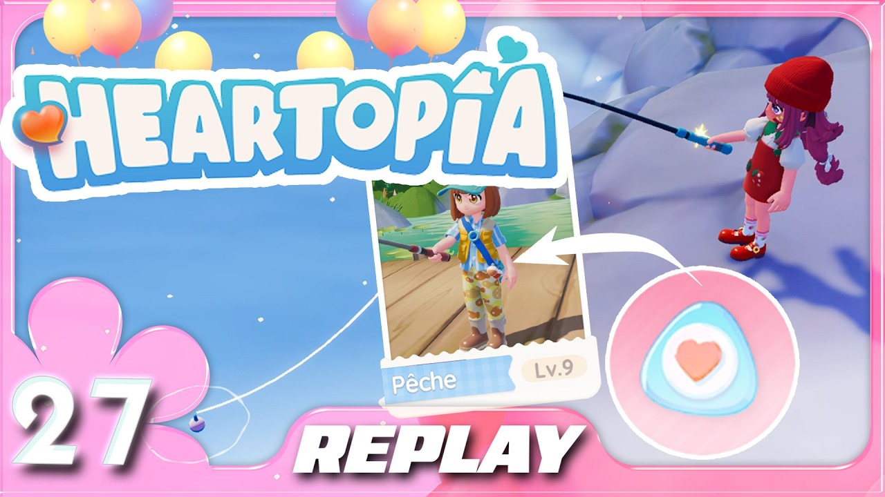╰➤La passion peche passe au niveau 9 !〖Heartopia〗 ▌#27