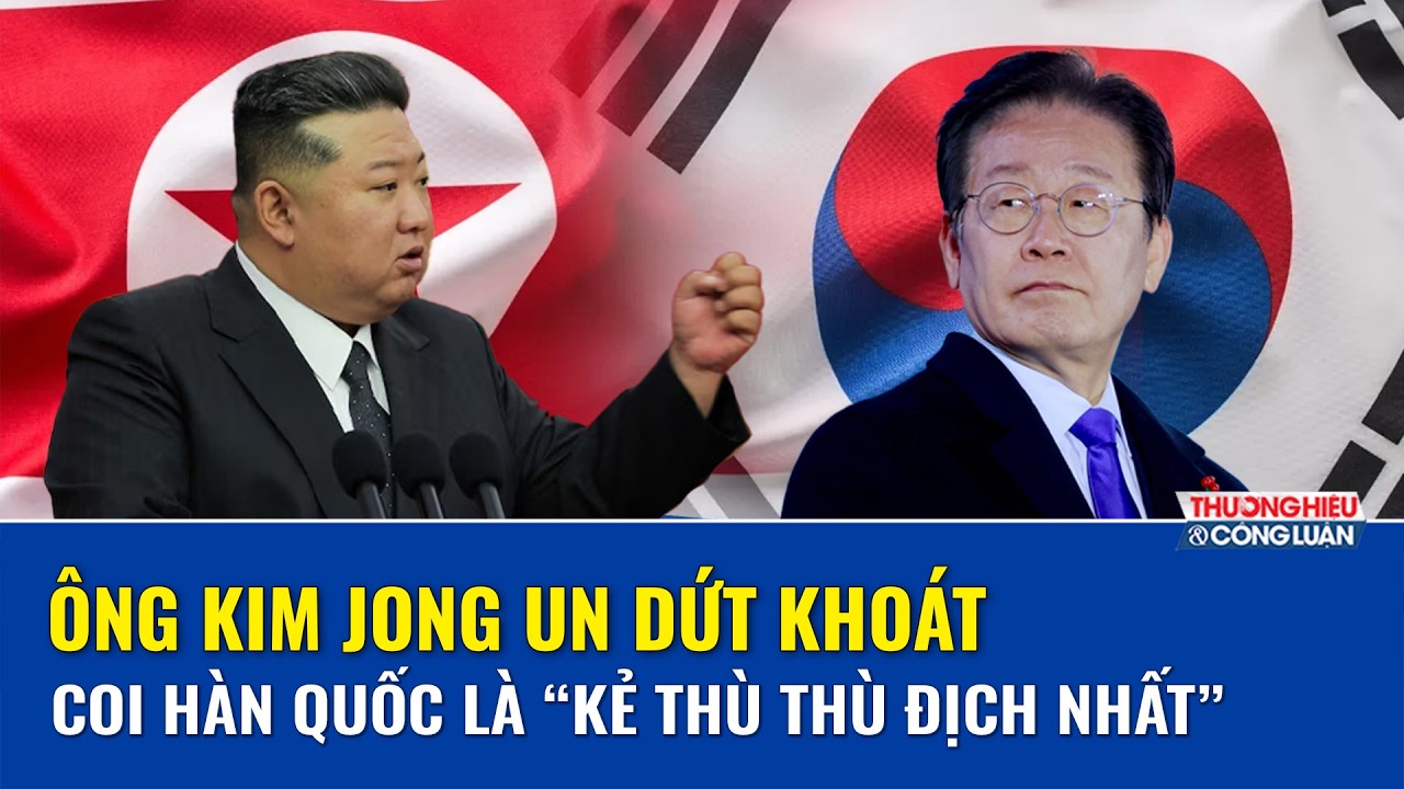 Ông Kim Jong Un coi Hàn Quốc là “kẻ thù thù địch nhất”, nói các nỗ lực hòa dịu là “trò lừa bịp”