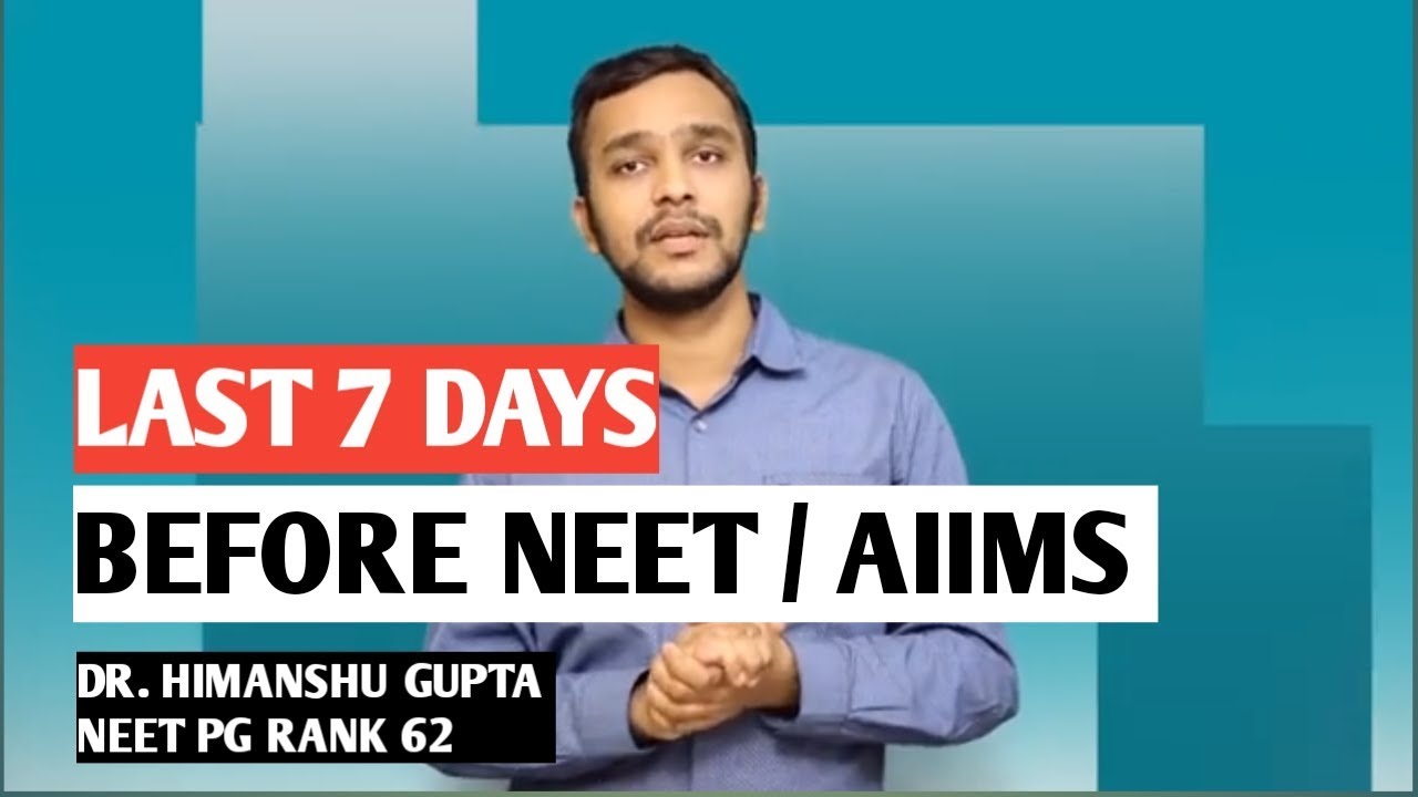 Last 7 days before exam | NEET PG | AIIMS | Dr. Himanshu Gupta | NEET PG RANK - 62