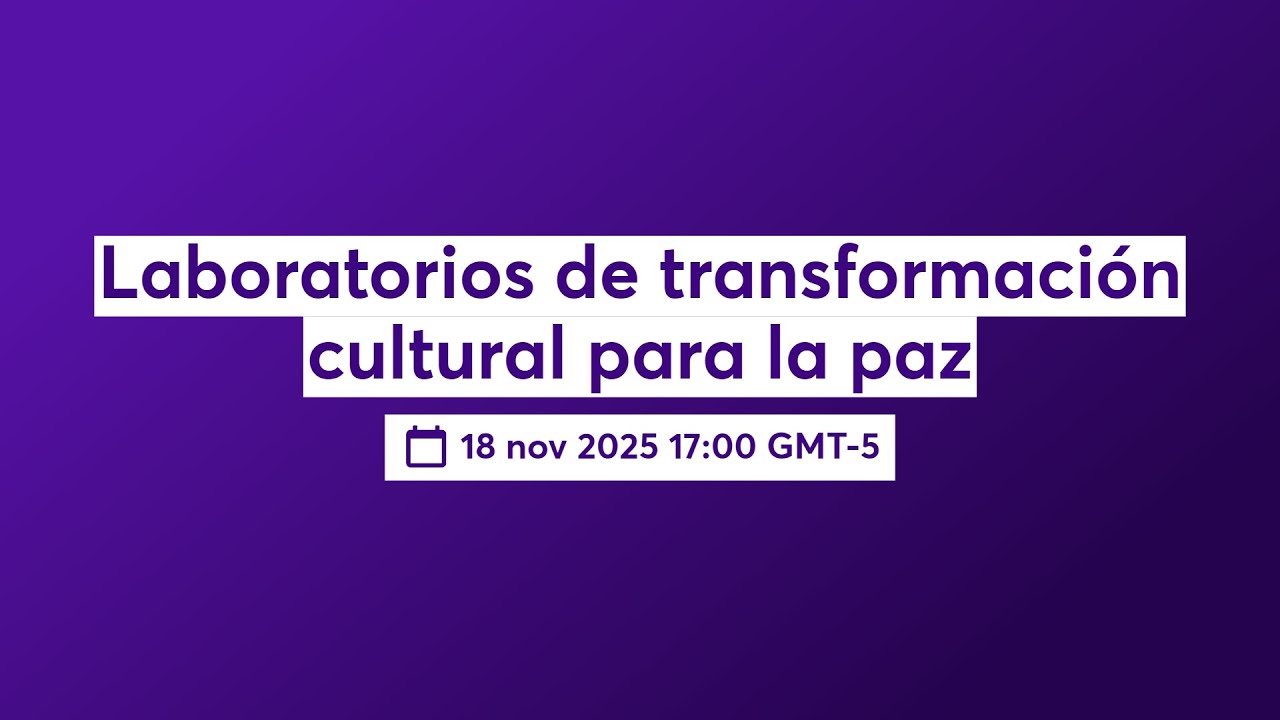 Laboratorios de transformación cultural para la paz