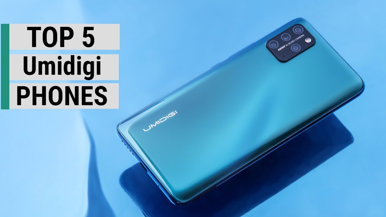 Top 5 Best Umidigi Phones You Should Buy in 2021
