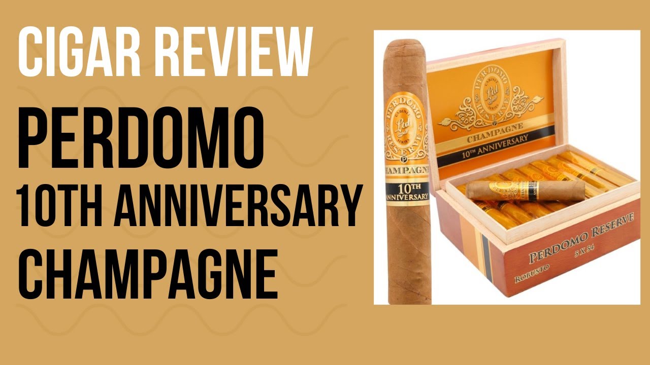 Cigar Review Perdomo 10th Anniversary Champagne