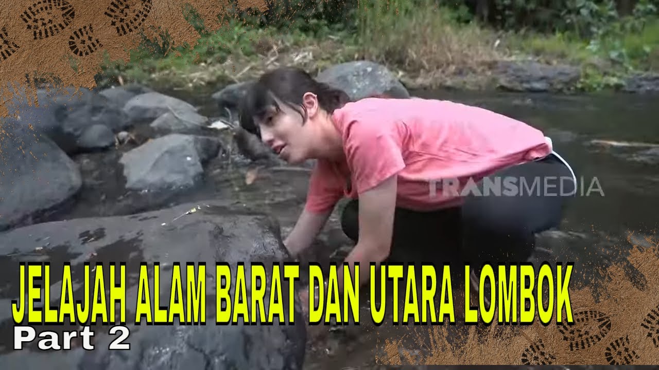 JELAJAH ALAM BARAT DAN UTARA LOMBOK | JEJAK PETUALANG (06/01/24) Part 2