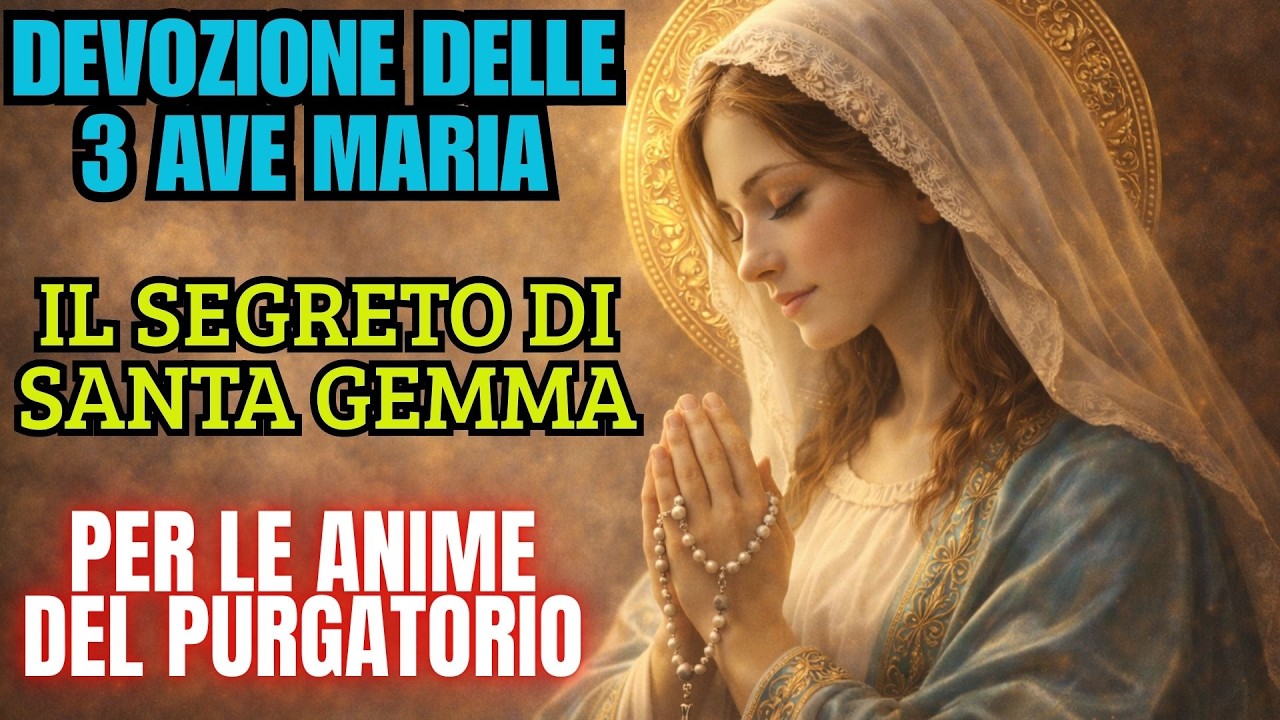 TRE AVE MARIA per le Anime del Purgatorio: La Potente Devozione di Santa Gemma Galgani