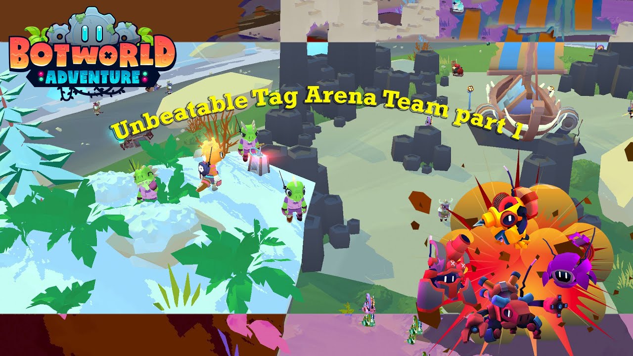 [Botworld] Unbeatable Tag Arena Team part 1