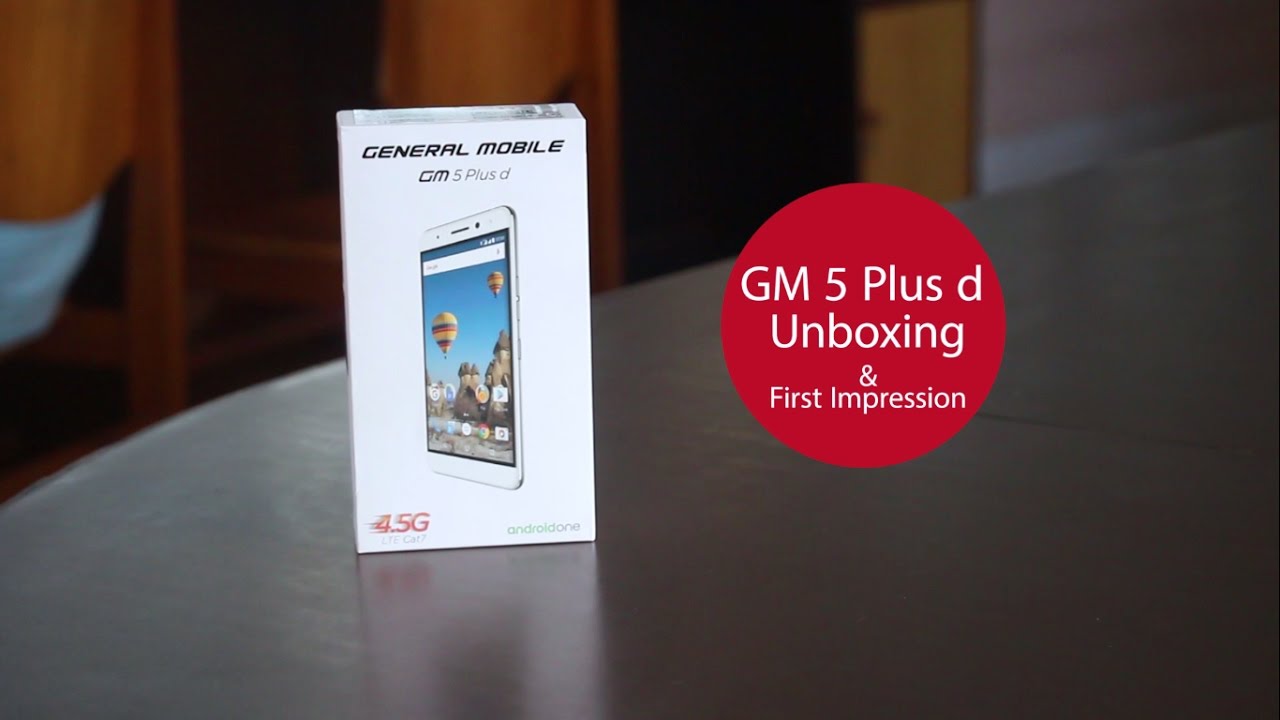 General Mobile GM 5 Plus d Unboxing and First Impression