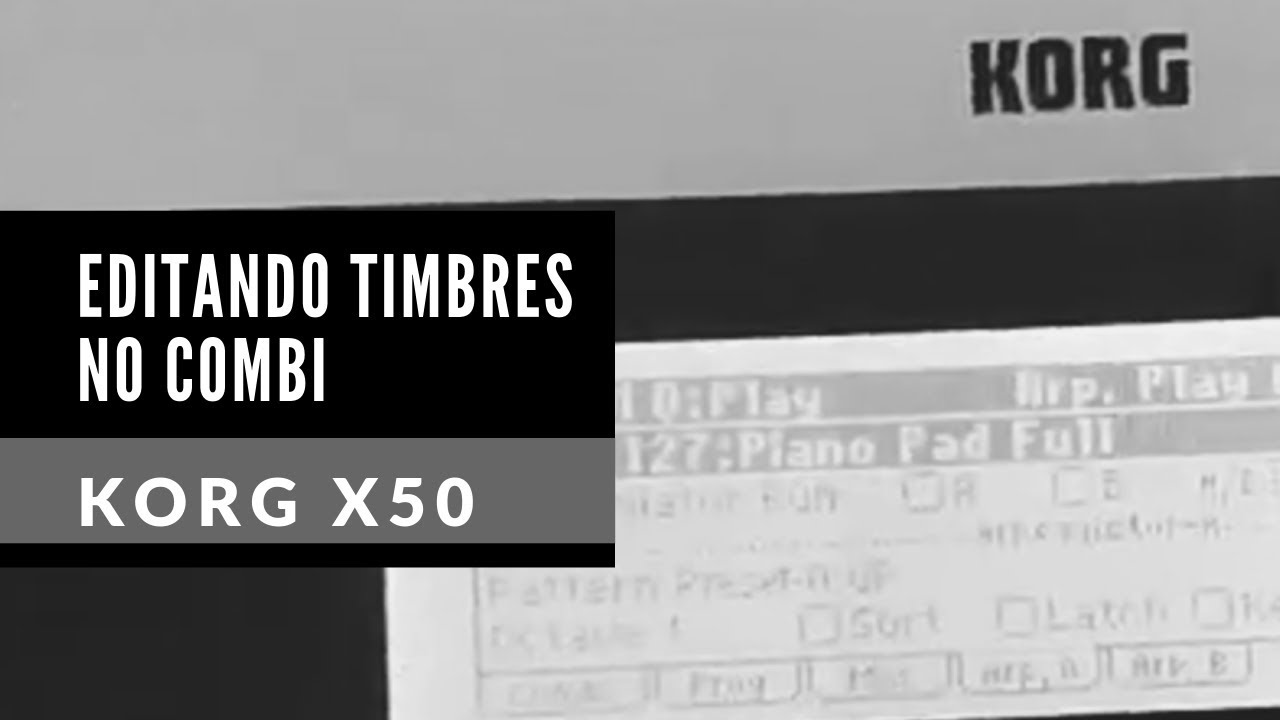 KORG X50 - Como editar timbres no COMBI.