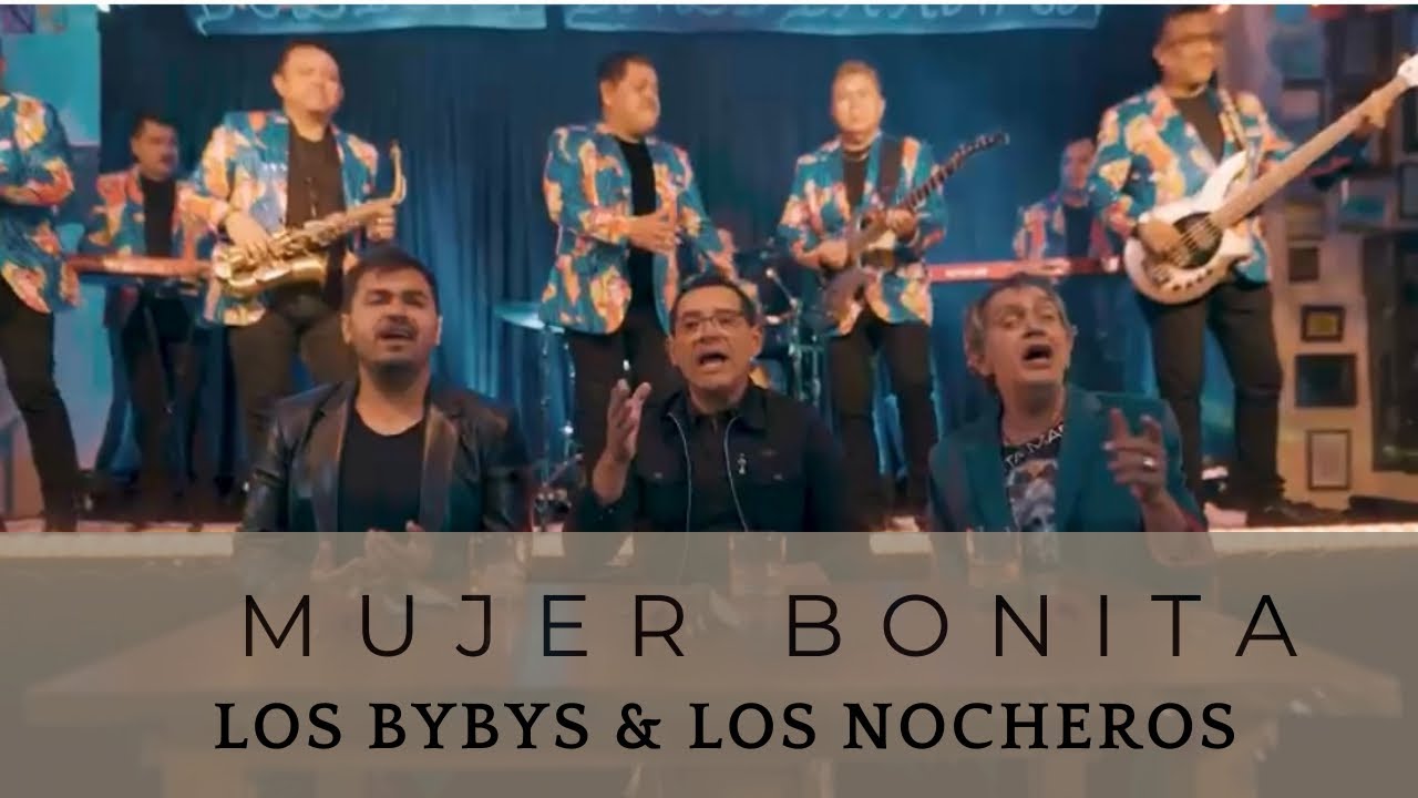 Mujer bonita Los Bybys & Los Nocheros.