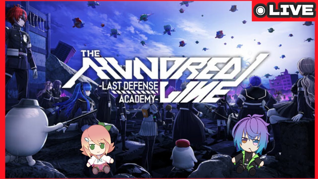The Hundred Line Last Defense Academy w/ @bloomingpeachie | LIVE 11
