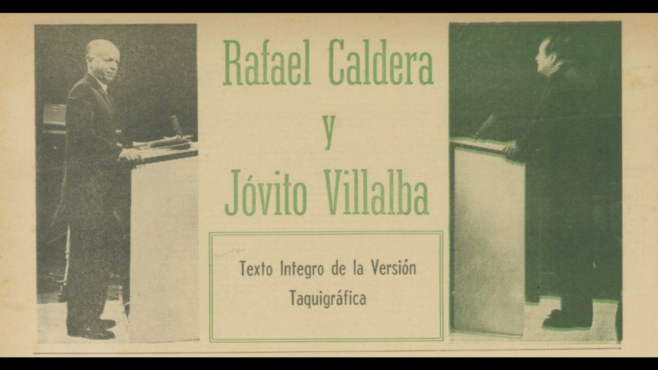 1963. Febrero, 28. El Debate televisado entre Rafael Caldera y Jóvito Villalba