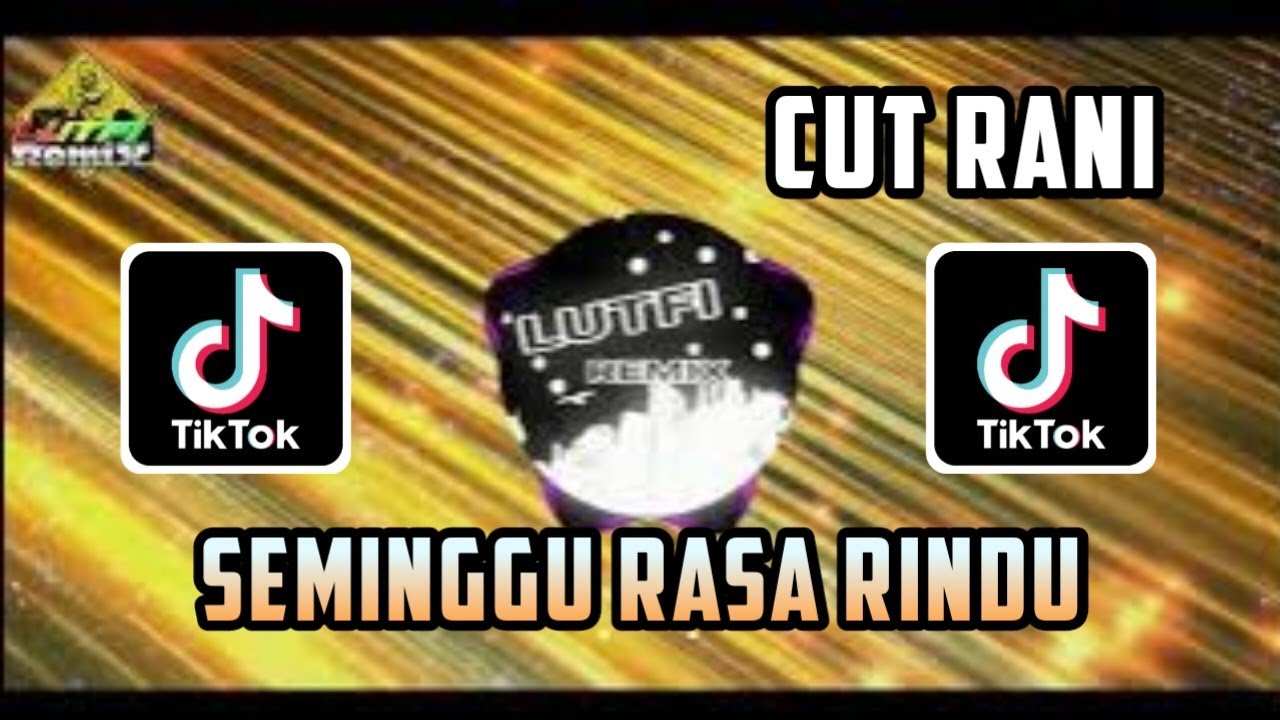 DJ SEMINGGU RASA RINDU - CUT RANI FT. BERGEK MIX TERBARU