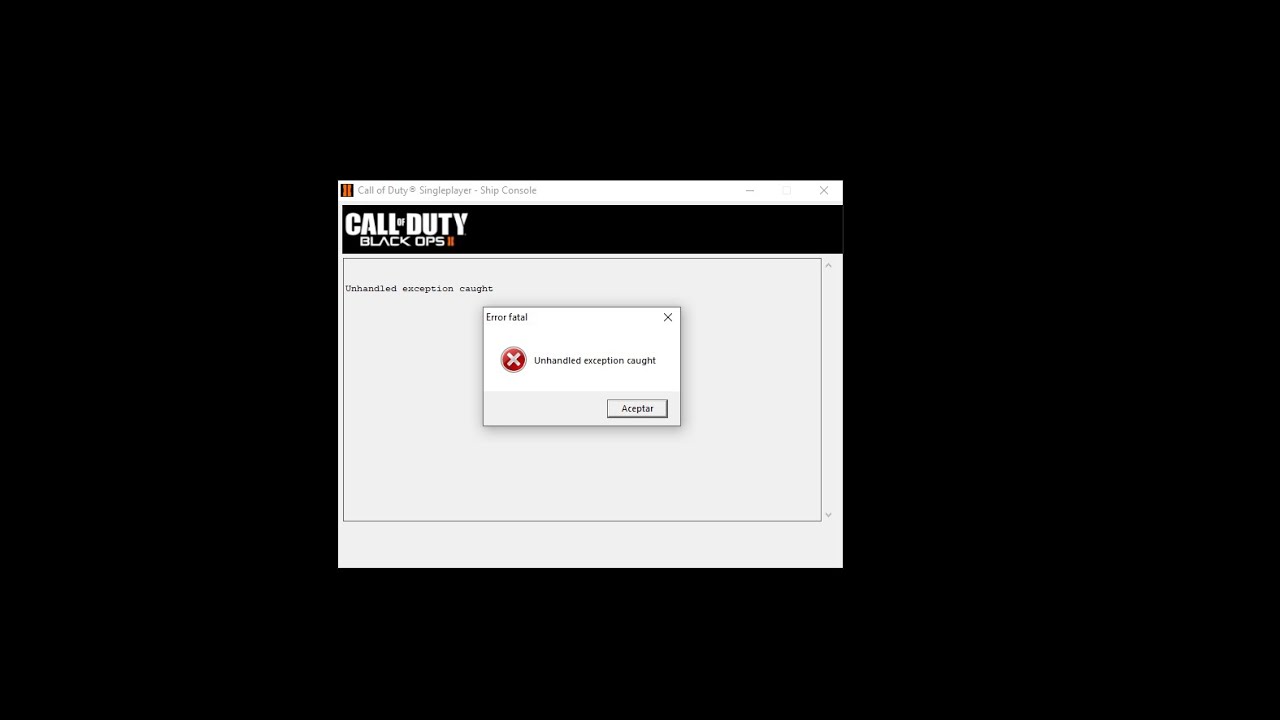 Solución al error unhandled exception caught en Call Of Duty Black Ops 2