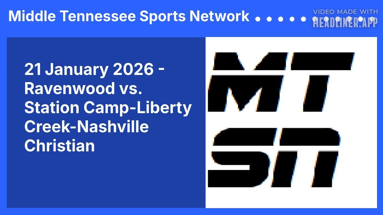 MTSN GNASH Game Podcast - Ravenwood vs. Station Camp-Liberty Creek-Nashville Christian - 21 Jan. '26