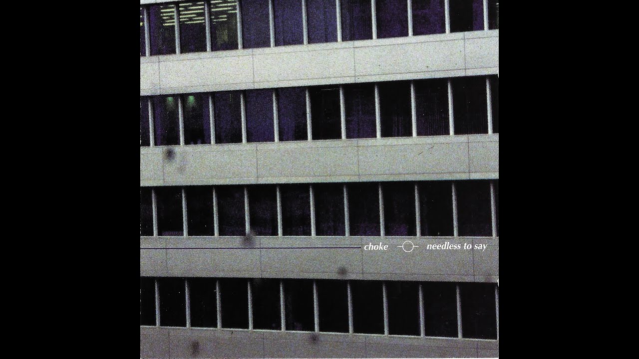 Choke - Needless To Say (1997) FULL ALBUM