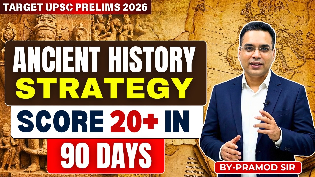 UPSC Prelims 2026: Ancient History Strategy to Score 20+ in 90 Days! by Pramod Sir