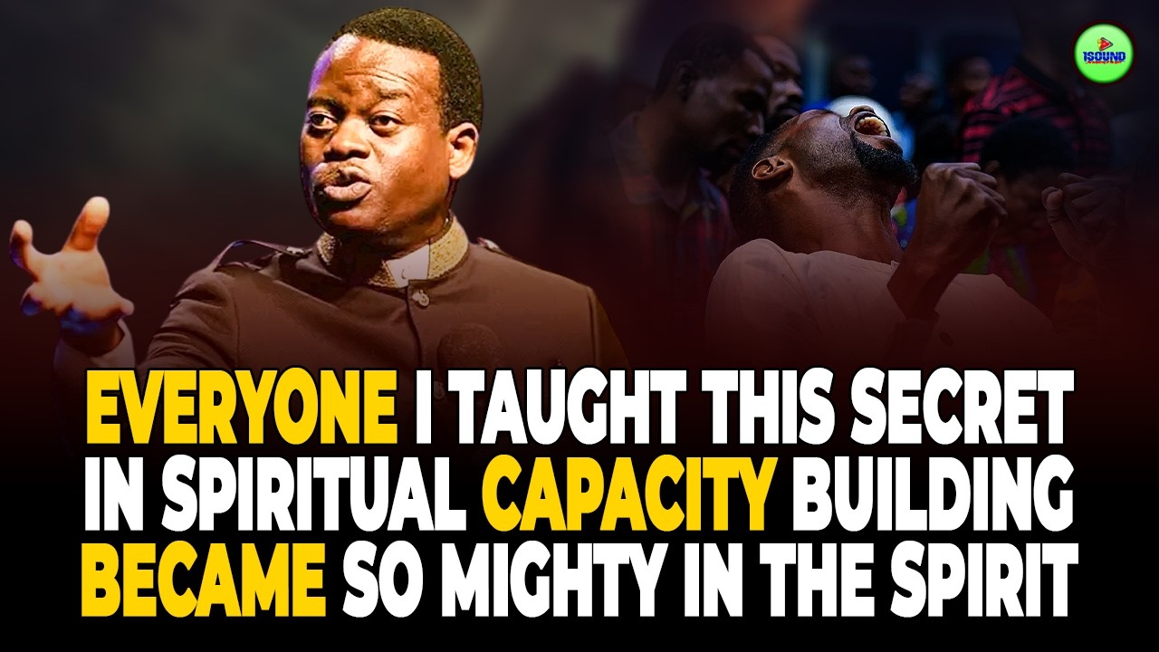HIDDEN SECRET IN SPIRITUAL CAPACITY BUILDING THAT MAKES YOU MIGHTY SPIRITUALLY - Apostle Arome Osayi
