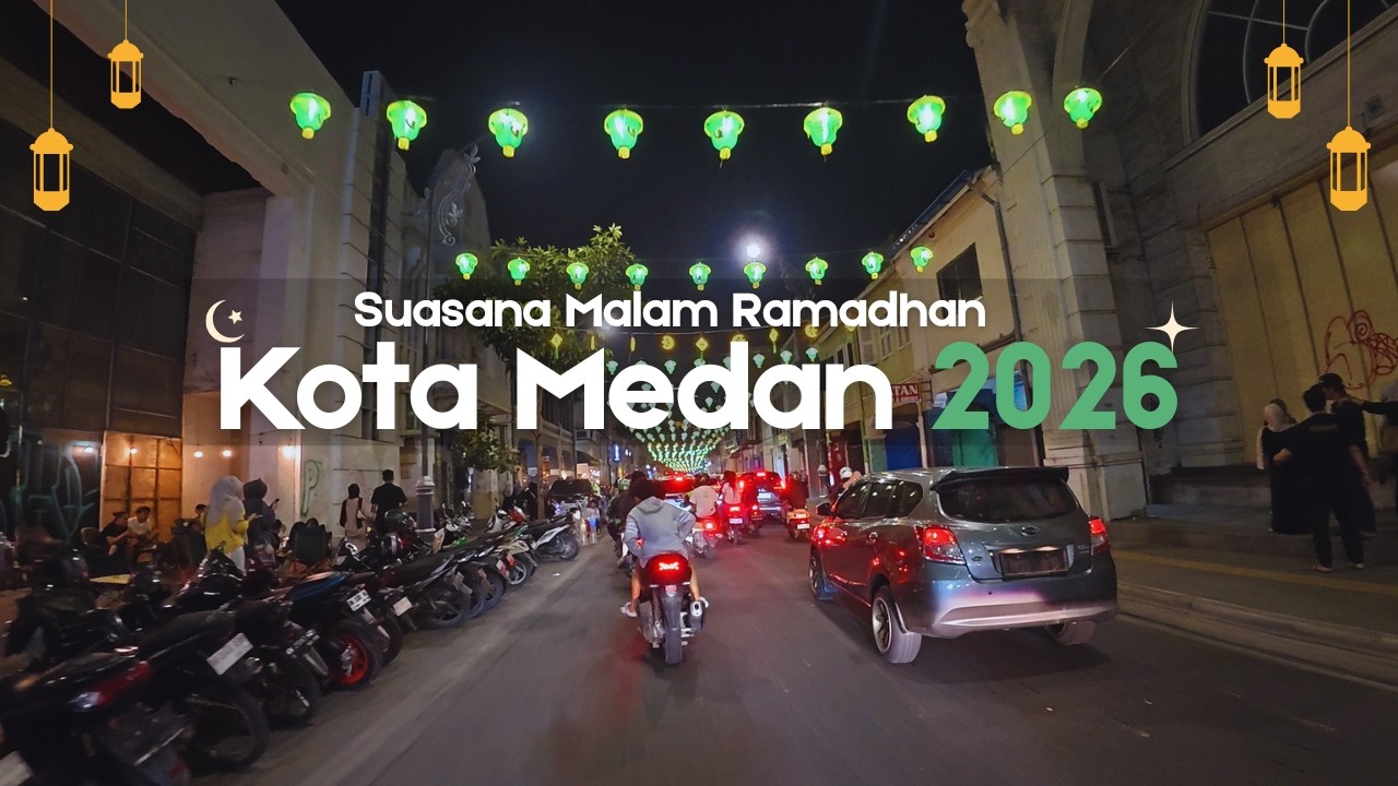 Suasana Malam Ramadhan di Kota Medan 2026, Beda Dengan Malam lainnya, Buat Jatuh Cinta !