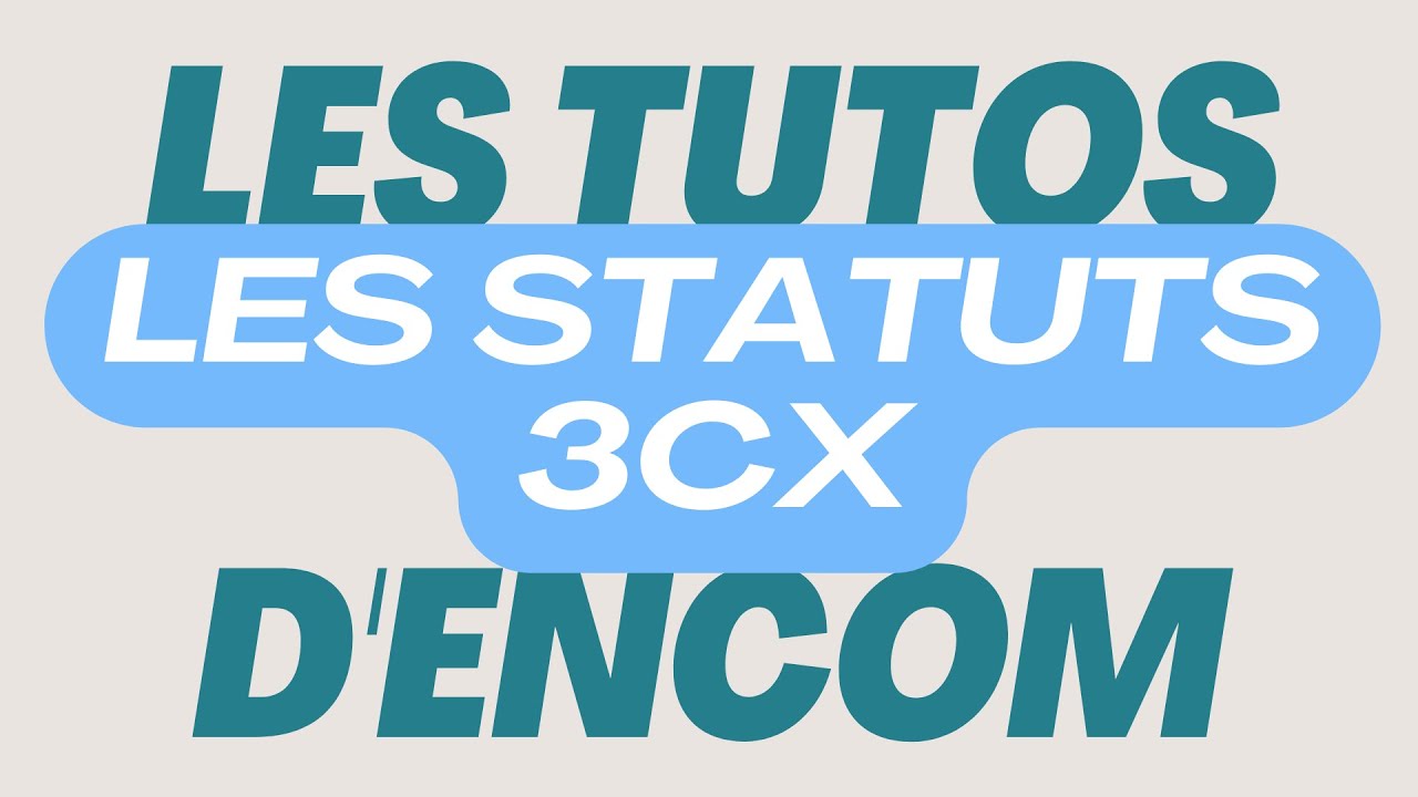 Comprendre les statuts 3CX