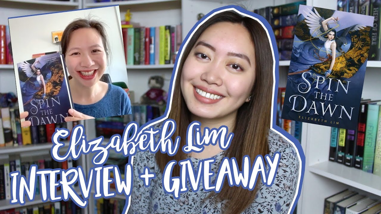 Interview w/ Elizabeth Lim, author of SPIN THE DAWN (own voices YA fantasy set in Ancient China!)