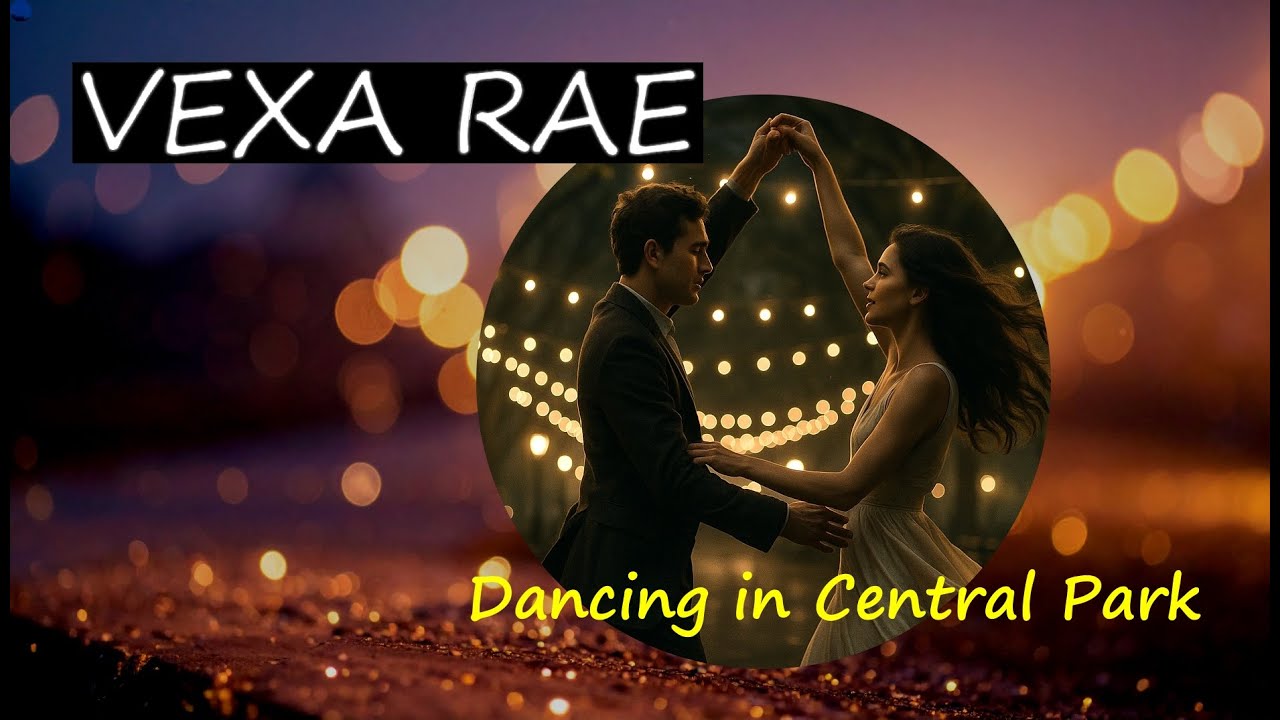 Vexa Rae -  Dancing in Central Park