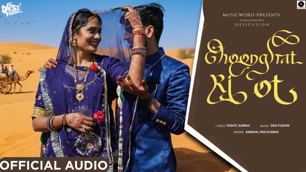 Ghoonghat Ri Ot (घूंघट री ओट)- DesiFusion, Feat.Samaya | Toshit | Rajasthani Song | MusicWord