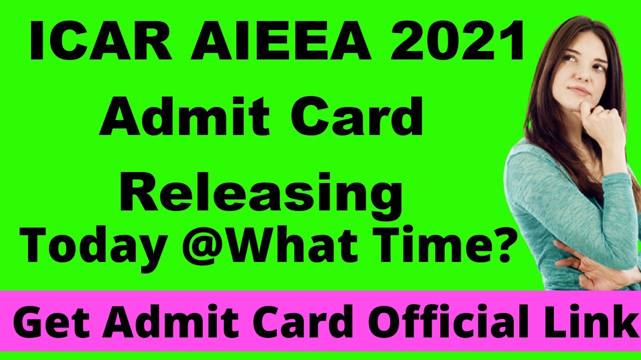 ICAR AIEEA 2021 Admit Card (Released) - Download Your ICAR AIEEA Admit Card Here