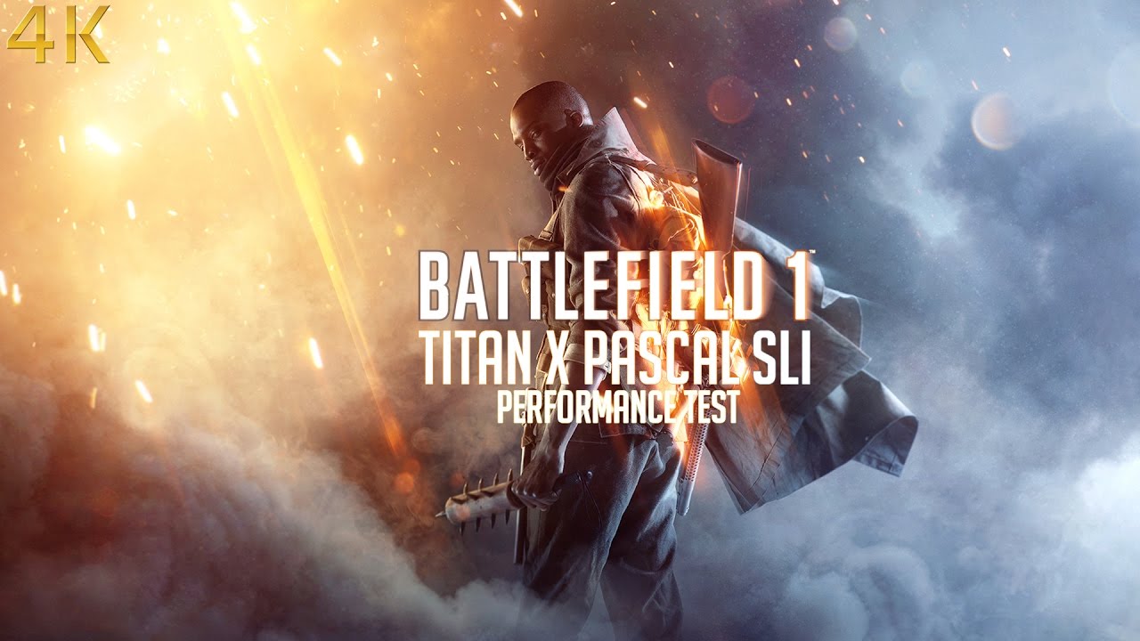 Battlefield 1 | Titan X Pascal  SLI | 4K | Nvidia HB SLI Bridge Performance Test | 60FPS