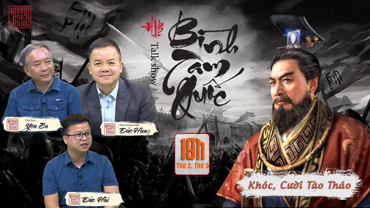 BÌNH TAM QUỐC: Số 16 - Khóc, Cười Tào Tháo: Từ 3 Nụ Cười Kiêu Ngạo Đến Giọt Lệ Cay Đắng