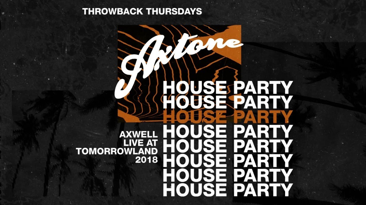 Axtone House Party Livestream - Axwell live at Tomorrowland 2018