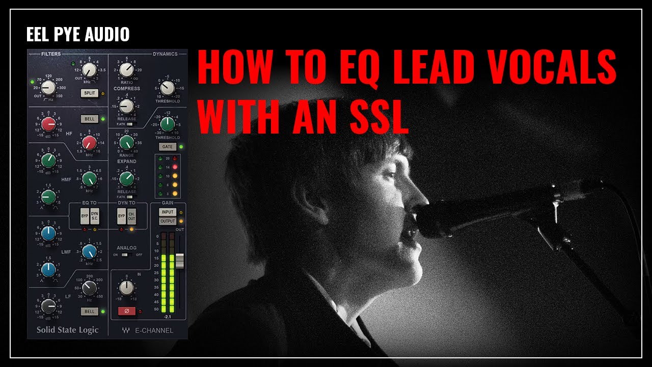 How to EQ Vocals with an SSL - Eel Pye Audio