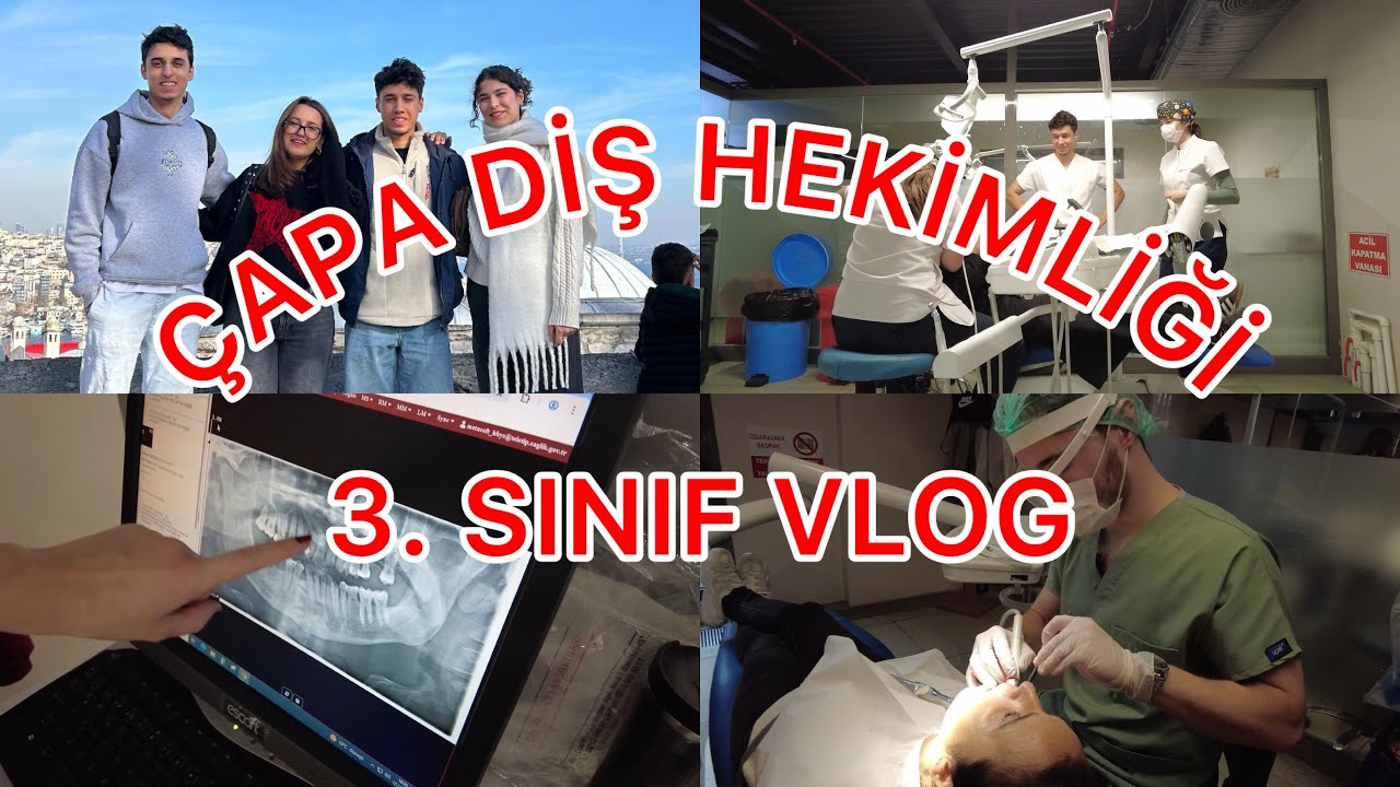 ÇAPA DİŞ HEKİMLİĞİ 3. SINIF | VLOG