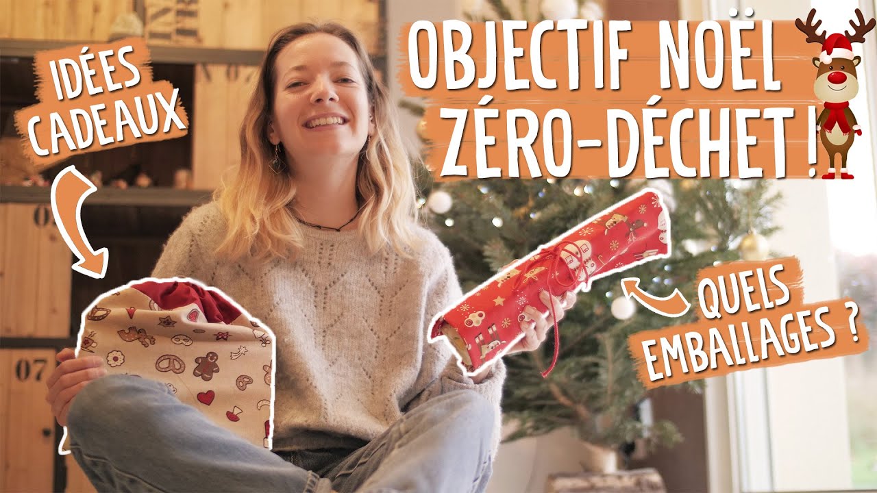 NO&Euml;L &Eacute;COLO | ID&Eacute;ES CADEAUX ET EMBALLAGES Z&Eacute;RO-D&Eacute;CHET (EP 1/2)