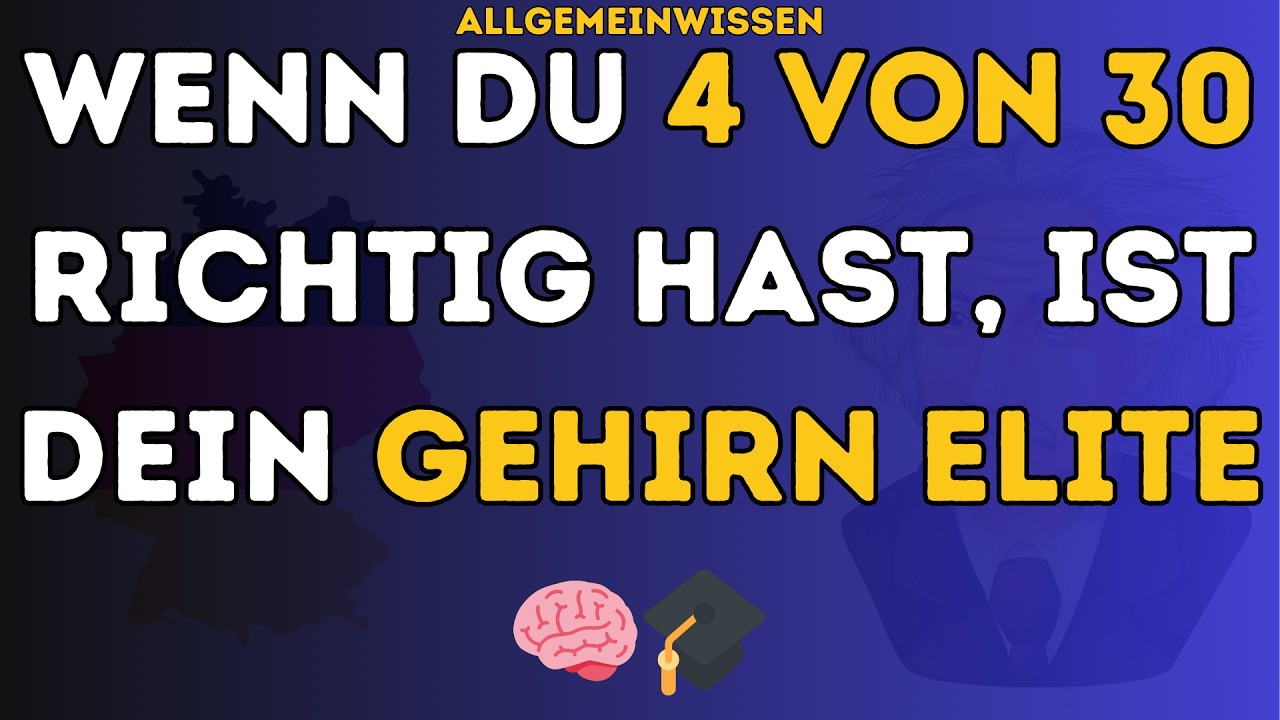 Kannst du 4/30 richtig beantworten 🧠 Teste dein Allgemeinwissen in diesem unterhaltsamen Quiz! 🎓