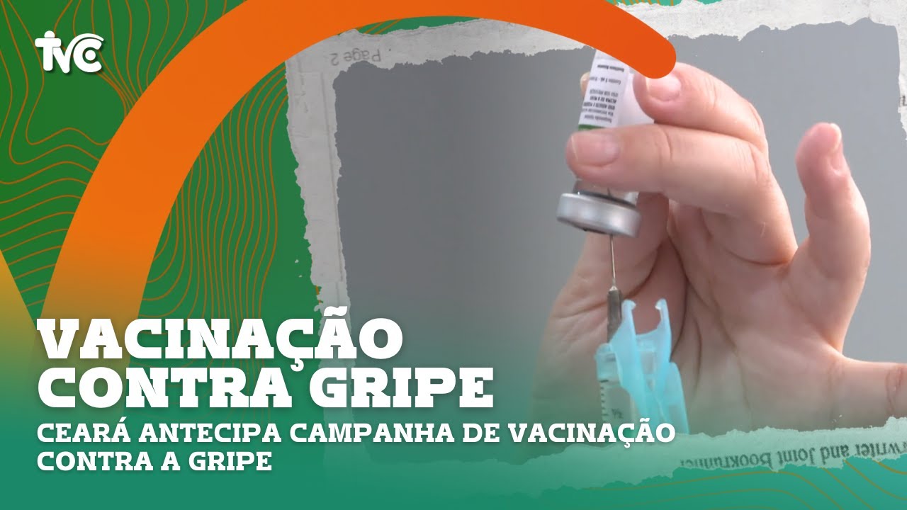 Ceará antecipa campanha de vacinação contra a gripe