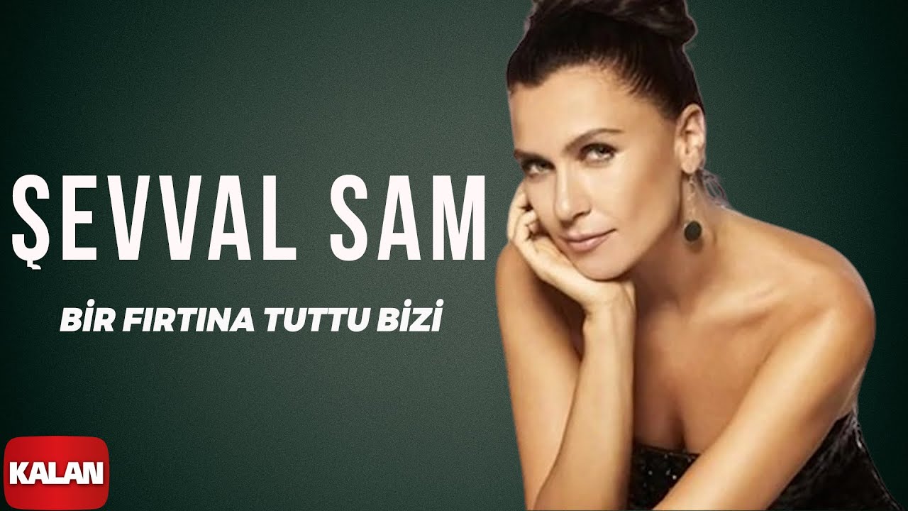 Şevval Sam - Bir Fırtına Tuttu Bizi (Selanik Türküsü) I Sek © 2006 Kalan Müzik