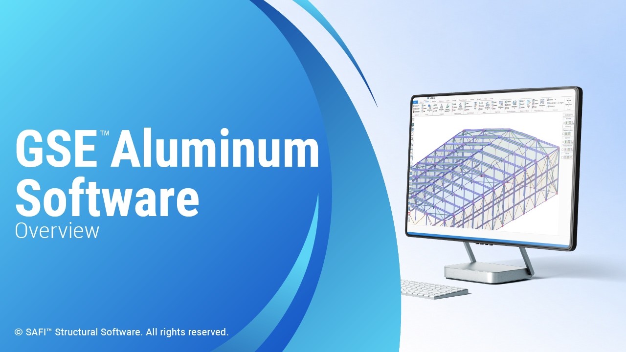 SAFI GSE&trade; Aluminum Structural Design Software - Overview